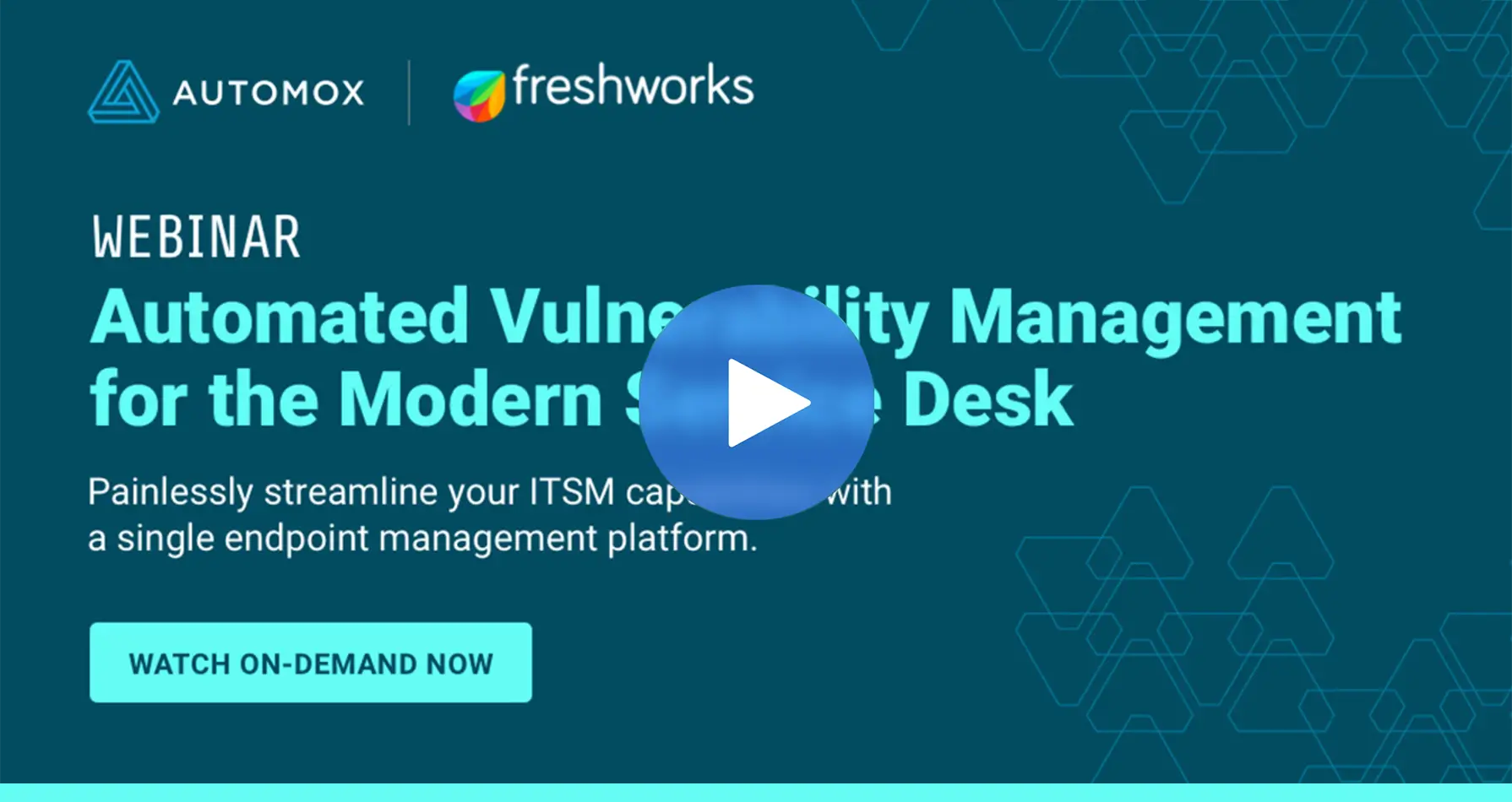 Webinar Freshworks & Automox: Automated Vulnerability Management for the Modern Service Desk